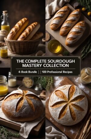 The Complete Sourdough Mastery Collection: 4-Book Bundle