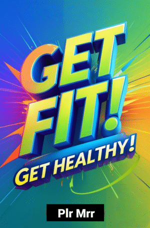 get fit , fet healthy